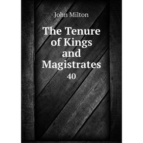 

Книга The Tenure of Kings and Magistrates