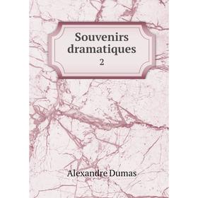 

Книга Souvenirs dramatiques