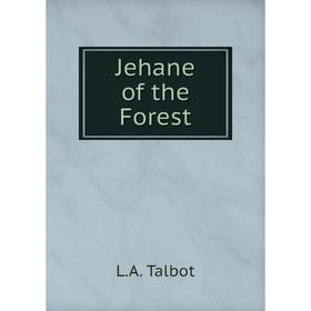 

Книга Jehane of the Forest