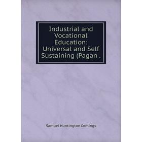 

Книга Industrial and Vocational Education: Universal and Self Sustaining