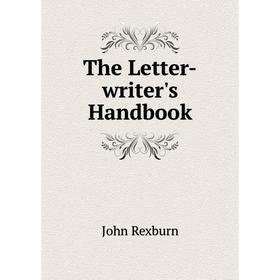 

Книга The Letter-writer's Handbook