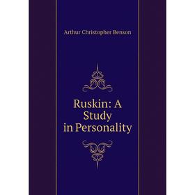 

Книга Ruskin: A Study in Personality