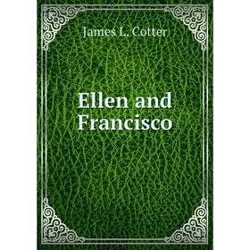 

Книга Ellen and Francisco