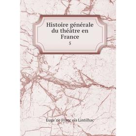 

Книга Histoire gйnйrale du thйвtre en France
