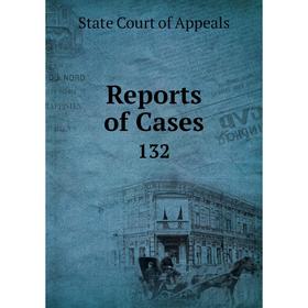 

Книга Reports of Cases 132