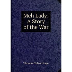 

Книга Meh Lady: A Story of the War