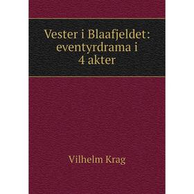 

Книга Vester i Blaafjeldet: eventyrdrama i 4 akter