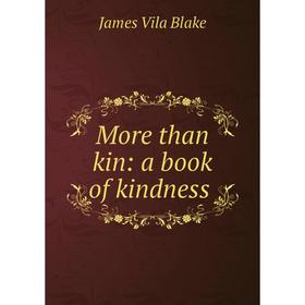 

Книга More than kin: a book of kindness