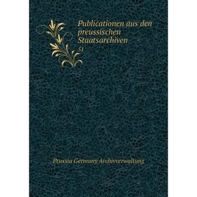 

Книга Publicationen aus den preussischen Staatsarchiven. 51