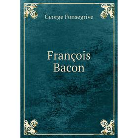 

Книга François Bacon