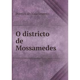 

Книга O districto de Mossamedes