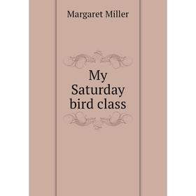 

Книга My Saturday bird class