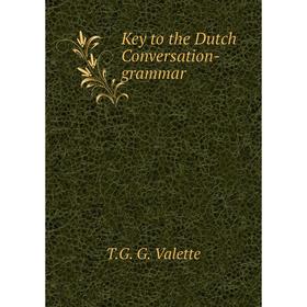 

Книга Key to the Dutch Conversation-grammar