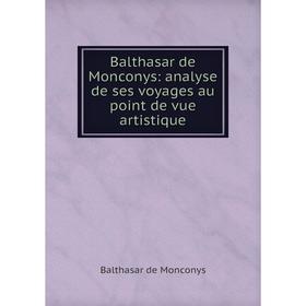 

Книга Balthasar de Monconys: analyse de ses voyages au point de vue artistique