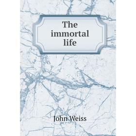 

Книга The immortal life