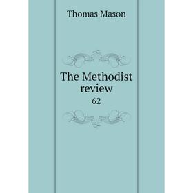 

Книга The Methodist review 62