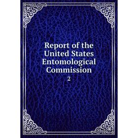 

Книга Report of the United States Entomological Commission 2