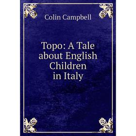 

Книга Topo: A Tale about English Children in Italy