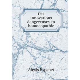

Книга Des innovations dangereuses en homoeopathie
