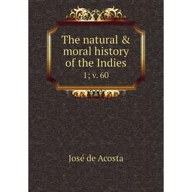 

Книга The natural & moral history of the Indies 1; v. 60