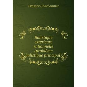 

Книга Balistique extèrieure rationnelle (problème balistique principal)