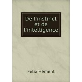 

Книга De l'instinct et de l'intelligence