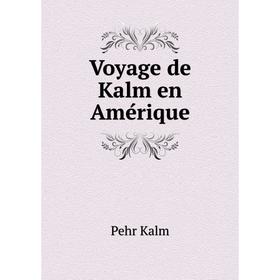 

Книга Voyage de Kalm en Amérique