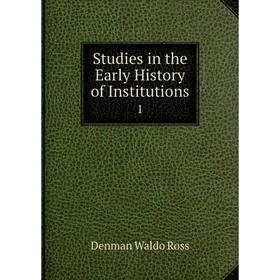 

Книга Studies in the Early History of Institutions 1