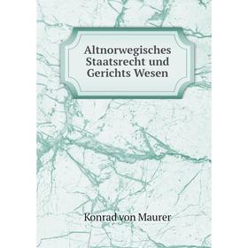

Книга Altnorwegisches Staatsrecht und Gerichts Wesen