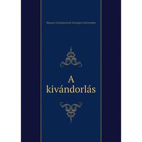 

Книга A kivándorlás