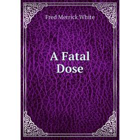 

Книга A Fatal Dose