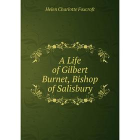 

Книга A Life of Gilbert Burnet, Bishop of Salisbury