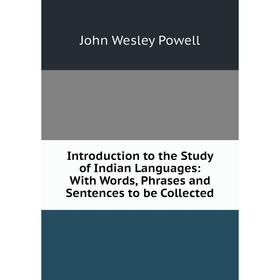 

Книга Introduction to the Study of Indian Languages: With Words, Phrases and Sentences to be Collected