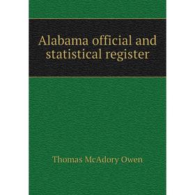 

Книга Alabama official and statistical register