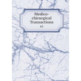 

Книга Medico-Chirurgical Transactions 63