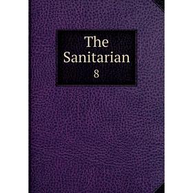 

Книга The Sanitarian 8