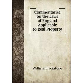

Книга Commentaries on the Laws of England Applicable to Real Property