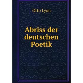

Книга Abriss der deutschen Poetik