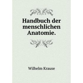 

Книга Handbuch der menschlichen Anatomie.
