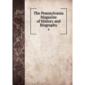 

Книга The Pennsylvania Magazine of History and Biography 4