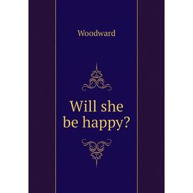 

Книга Will she be happy