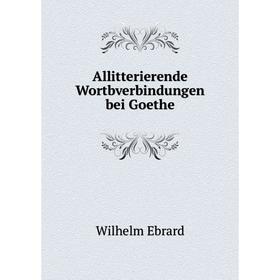 

Книга Allitterierende Wortbverbindungen bei Goethe