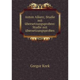 

Книга Anton Aškerc, Studie mit übersetzungsproben: Studie mit übersetzungsproben