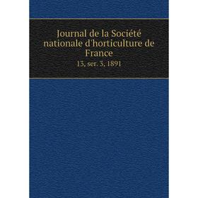 

Книга Journal de la Société nationale d'horticulture de France13, ser. 3, 1891