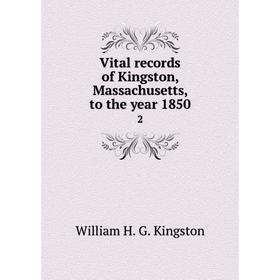 

Книга Vital records of Kingston, Massachusetts, to the year 1850