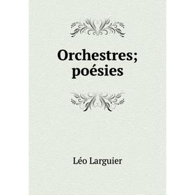 

Книга Orchestres; poésies
