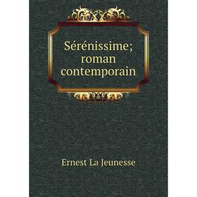 

Книга Sérénissime; roman contemporain