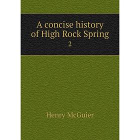 

Книга A concise history of High Rock Spring