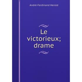 

Книга Le victorieux; drame