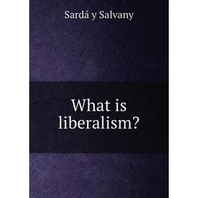 

Книга What is liberalism